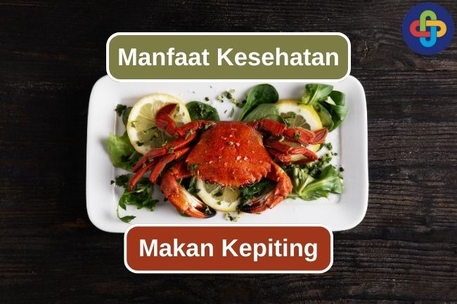 6 Alasan Kenapa Memakan Kepiting Baik untuk Tubuhmu